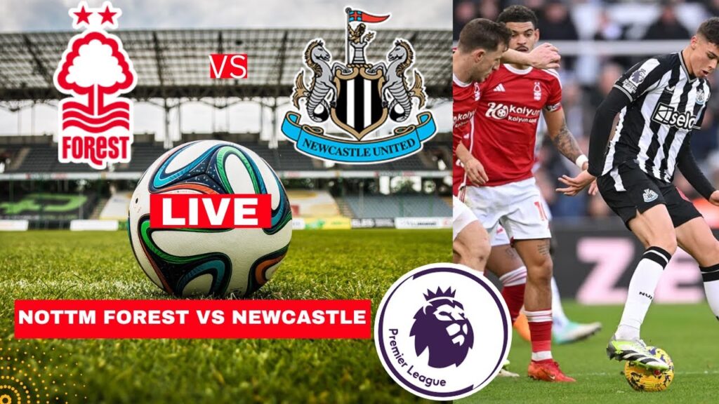 Nottingham Forest vs Newcastle Liga Premier Siaran Langsung